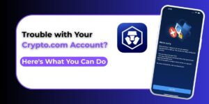 Having Trouble with Your Crypto.com Account? Here's What You Can Do