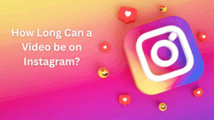 How Long Can a Video Be on Instagram