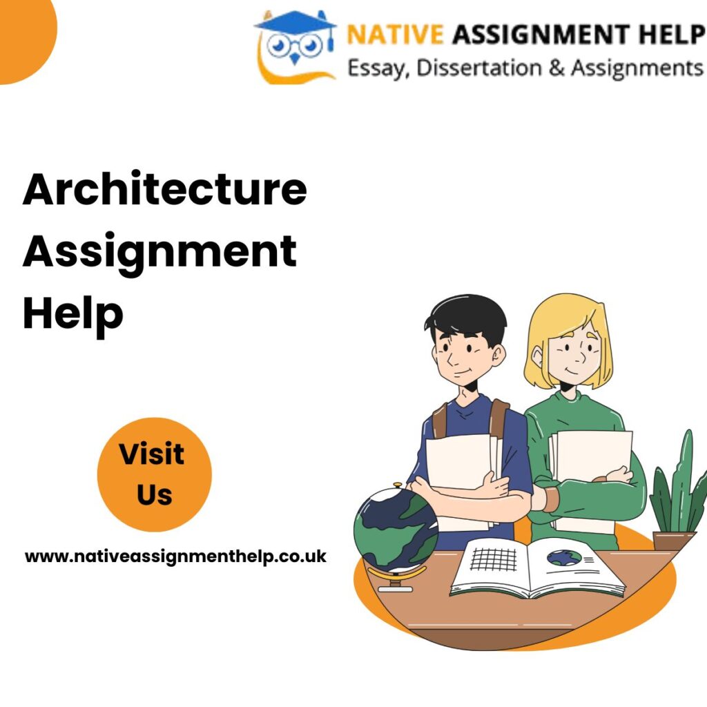 Architecture Assignment Help UK For University Students
