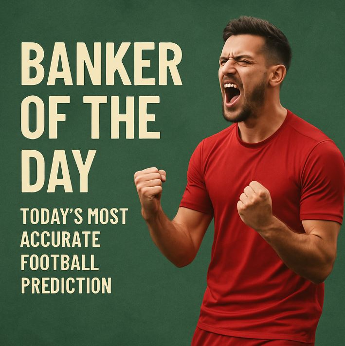 Sure Banker of the Day Predictions