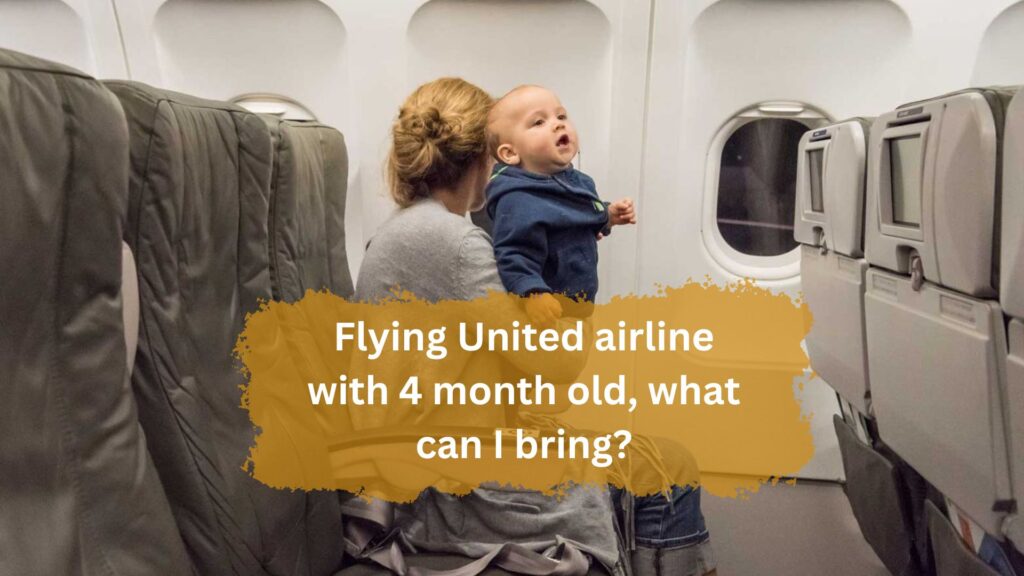 Flying United airline with 4 month old, what can I bring?
