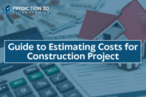 Guide to Estimating Costs for Construction Project