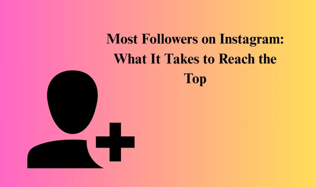 most followers on Instagram