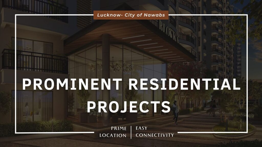 Prominent Residential Projects in Lucknow