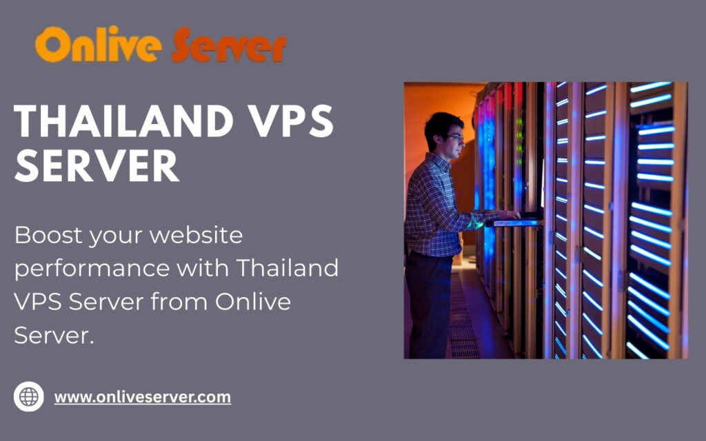 Thailand VPS Hosting Plans – Reliable Solutions by Onlive Server