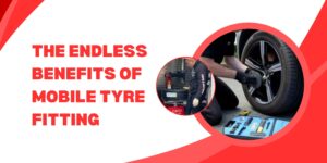 The endless benefits of mobile tyre fitting