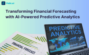Transforming Financial Forecasting with AI-Powered Predictive Analytics