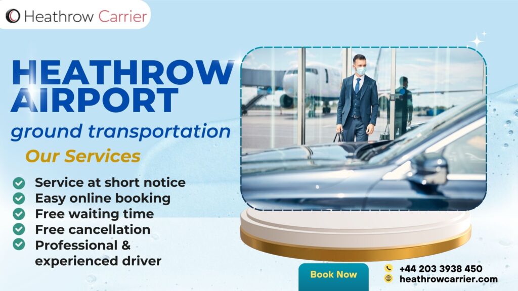 Heathrow Airport Ground Transportation: Your Ultimate Travel Lifesaver