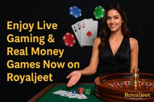 Enjoy Live Gaming & Real Money Games Now on Royaljeet