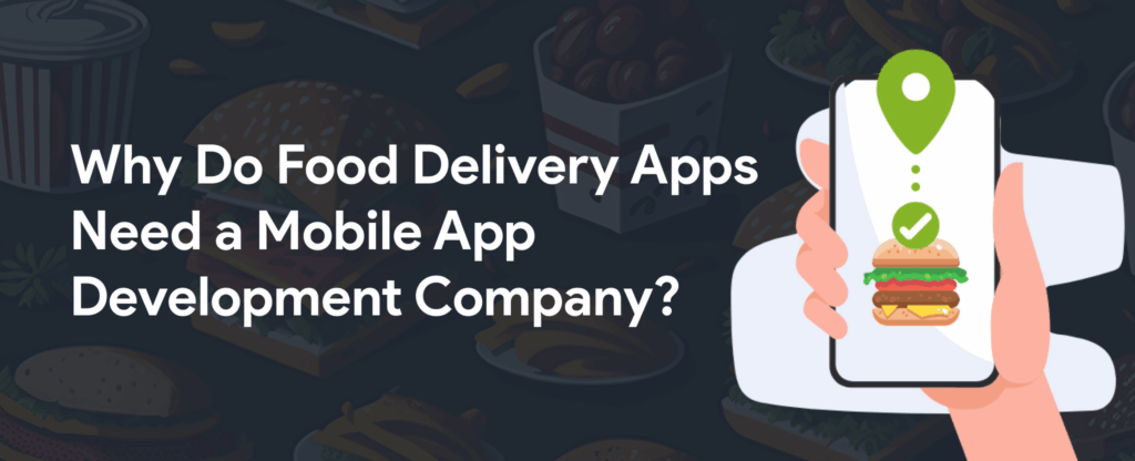 10 Reasons You Need a Food Delivery App Developer Now