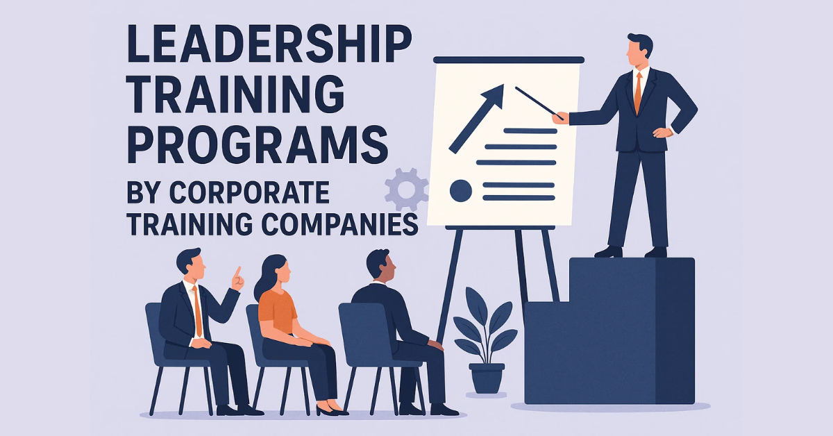 Leadership Training Programs by Corporate Training Companies