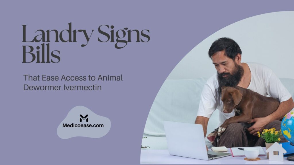 Landry Signs Bills That Ease Access to Animal Dewormer Ivermectin