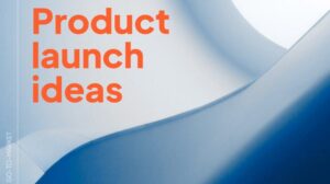 ideas on launching a new product