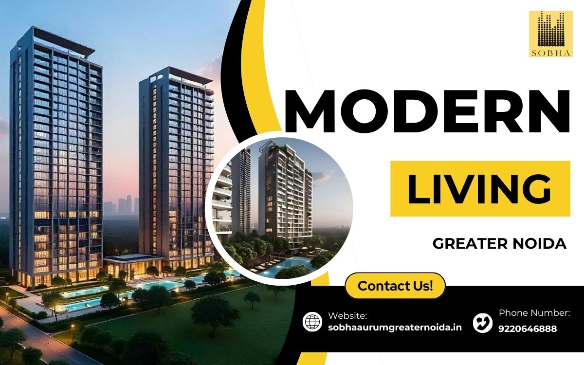 Shaping Modern Living Standards in Greater Noida