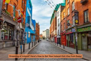 Ireland Visit Visa from Dubai