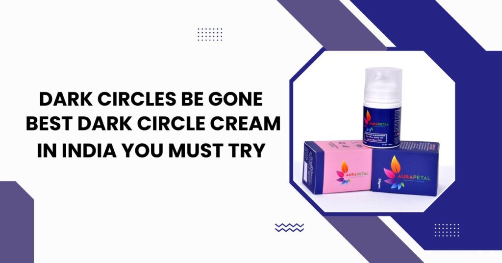 best dark circle cream in India