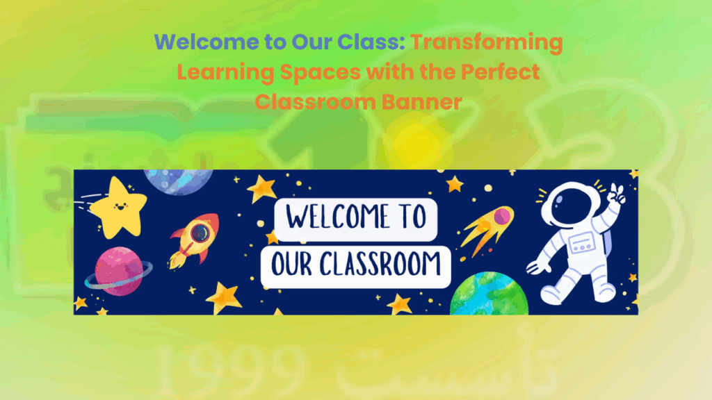 welcome to our classroom banner