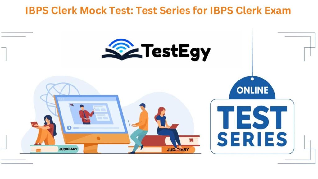 IBPS Clerk Mock Test: Test Series for IBPS Clerk Exam
