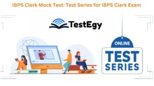 IBPS Clerk Mock Test: Test Series for IBPS Clerk Exam