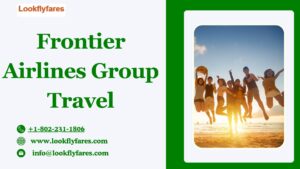 frontier airlines group travel with lookflyfares