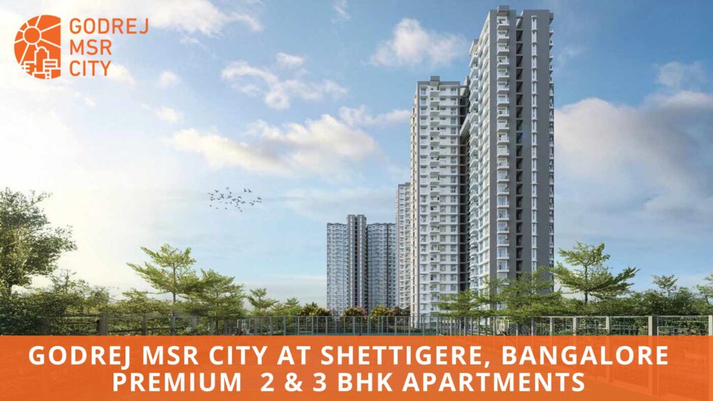Godrej MSR City | 2 & 3 BHK Flats near Devanahalli, Bangalore