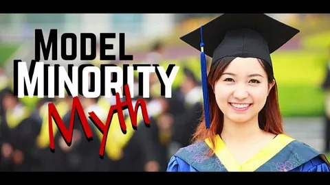 What Is the Model Minority Myth and Why It’s Harmful?